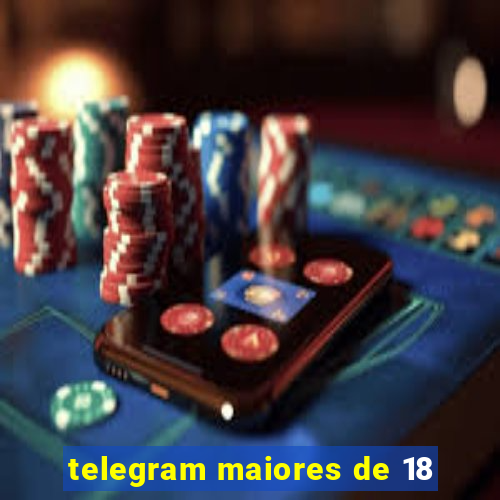 telegram maiores de 18